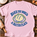 Bake the World T-Shirt