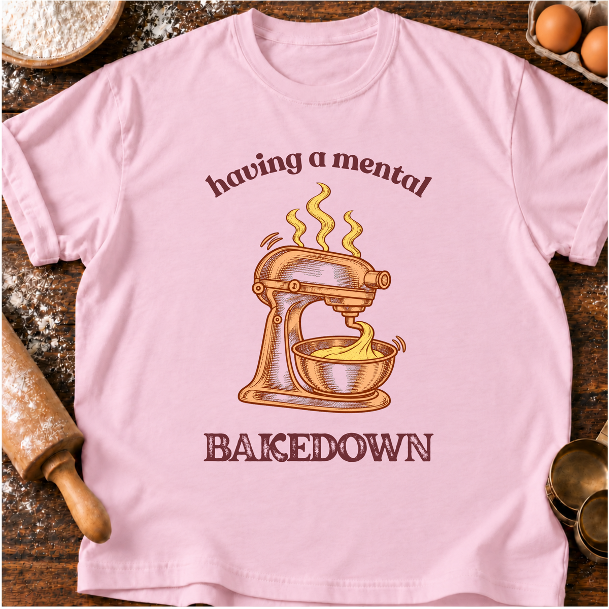 Mental Bakedown T-Shirt