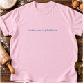 Bake Past Bedtime T-Shirt
