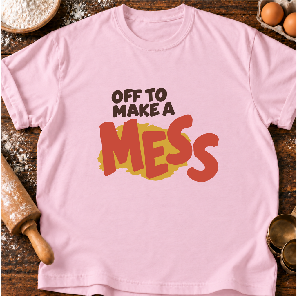 Make a Mess T-Shirt