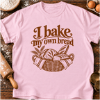 Bake My Bread T-Shirt