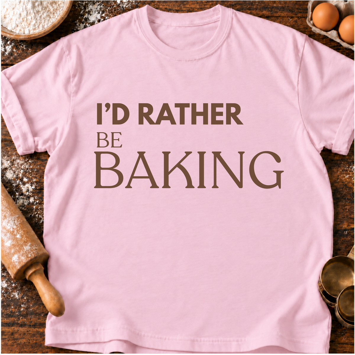 Rather Be Baking T-Shirt