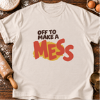 Make a Mess T-Shirt