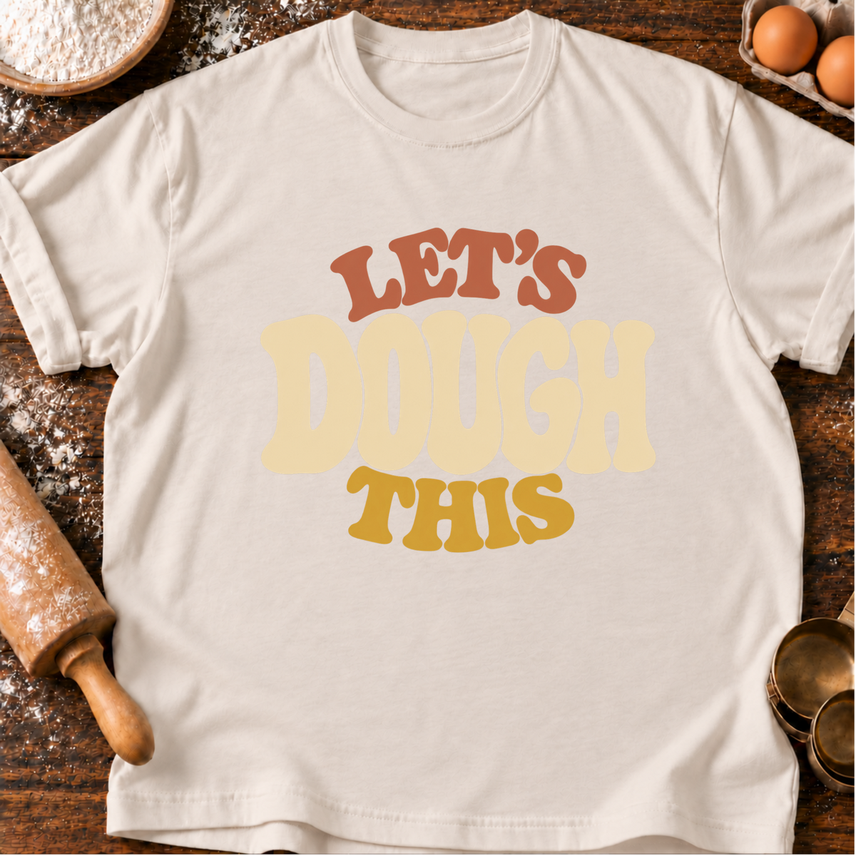 Let's Dough This T-Shirt