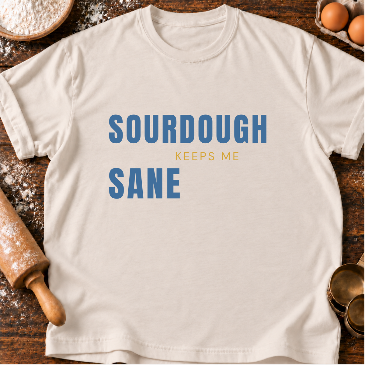 Sane Sourdough T-Shirt