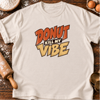 Kill My Vibe T-Shirt