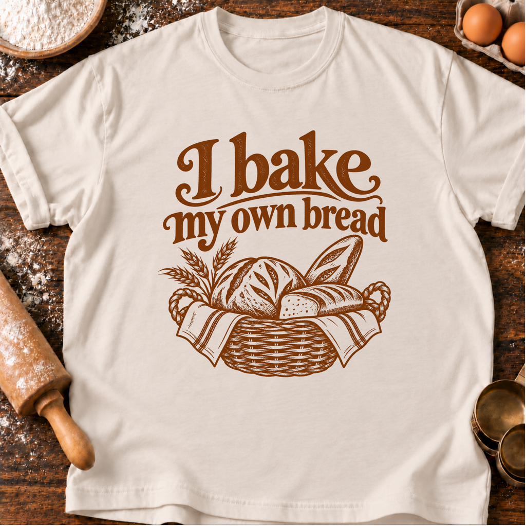 Bake My Bread T-Shirt