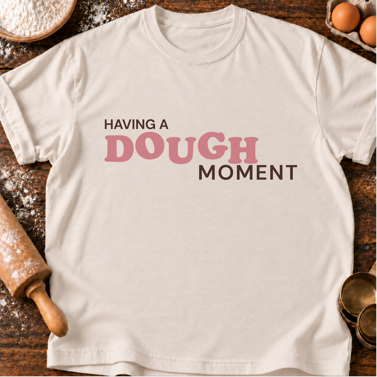 Dough Moment T-Shirt