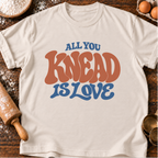 All You Knead T-Shirt