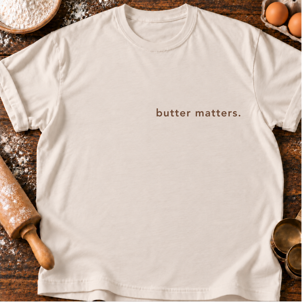 Butter Matters. T-Shirt