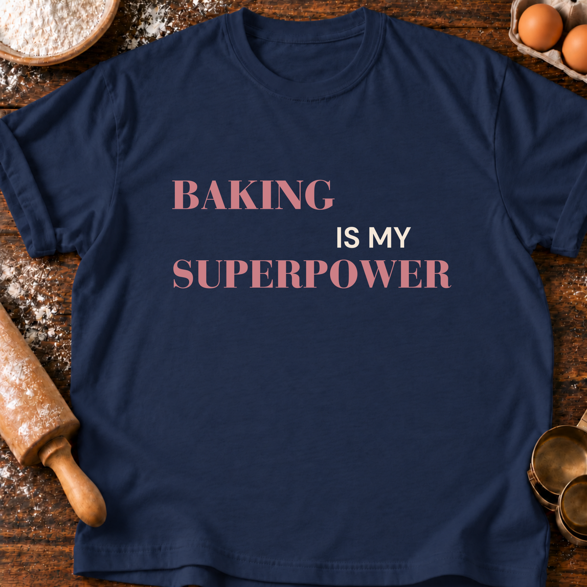 Baking Superpower T-Shirt
