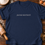 One More Batch T-Shirt