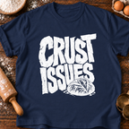 Crust Issues T-Shirt