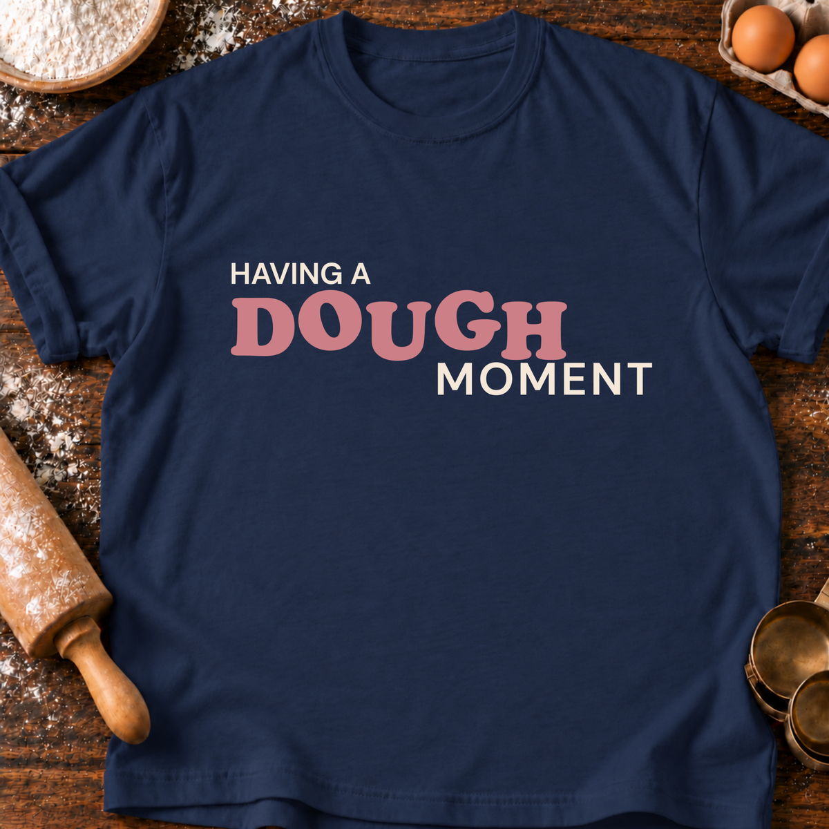 Dough Moment T-Shirt