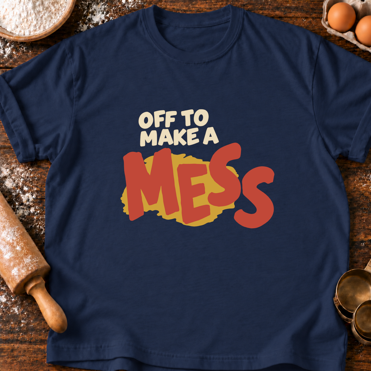 Make a Mess T-Shirt