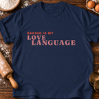 Baking Love Language T-Shirt