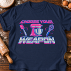 Choose Your Weapon T-Shirt