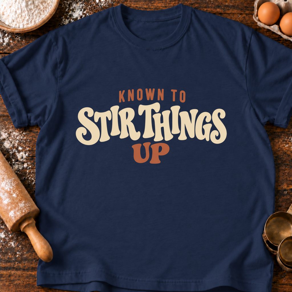 Stir Things Up T-Shirt