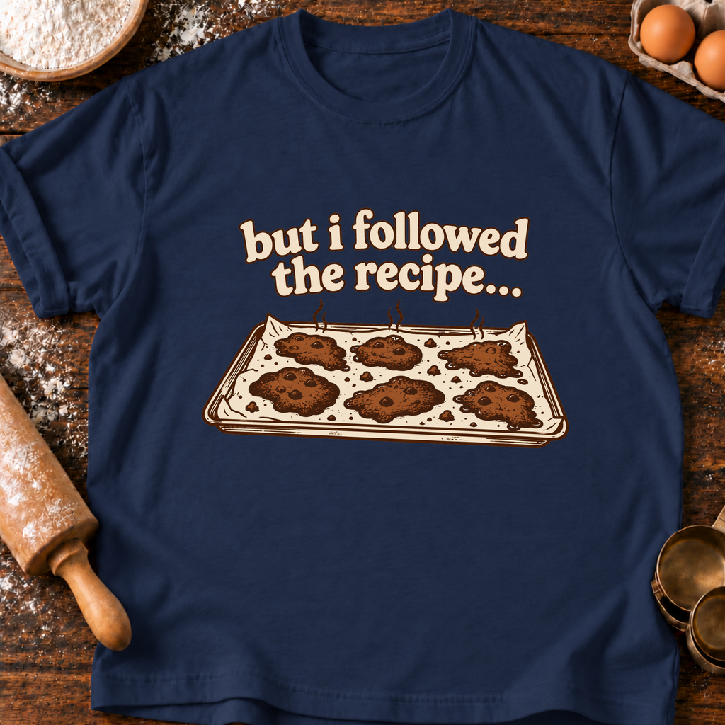 Followed The Recipe T-Shirt