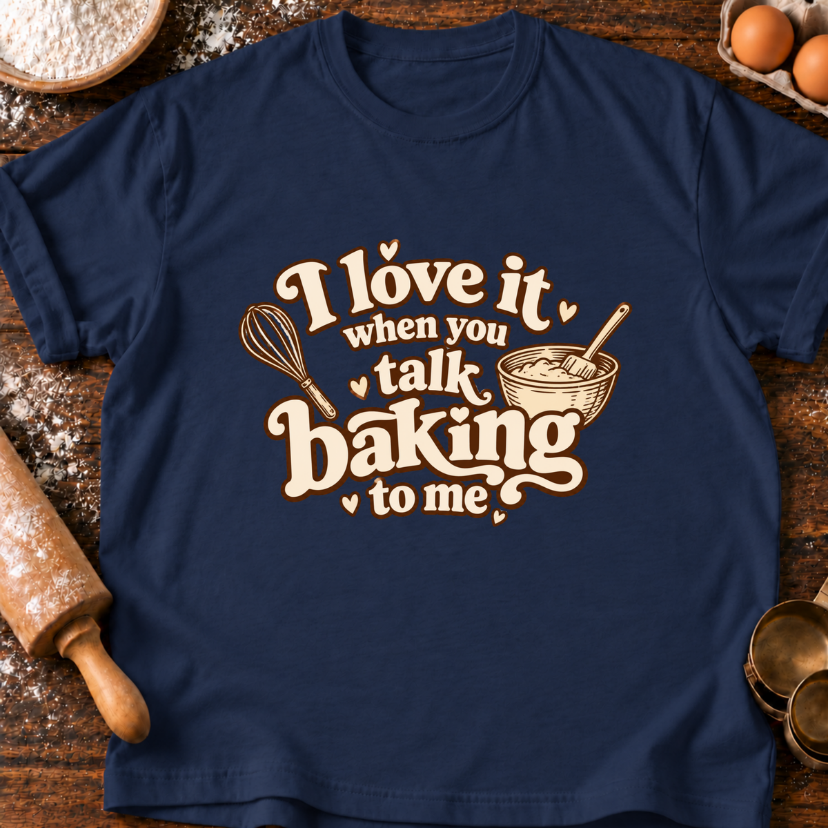 Talk Baking T-Shirt