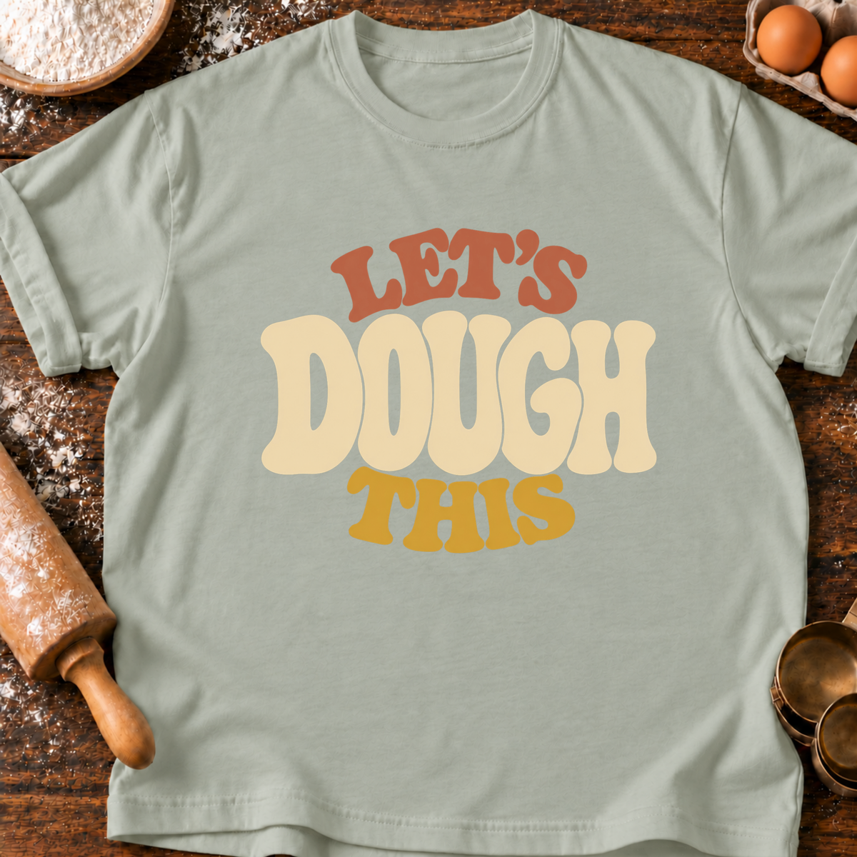 Let's Dough This T-Shirt