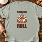 How I Roll T-Shirt
