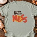 Make a Mess T-Shirt