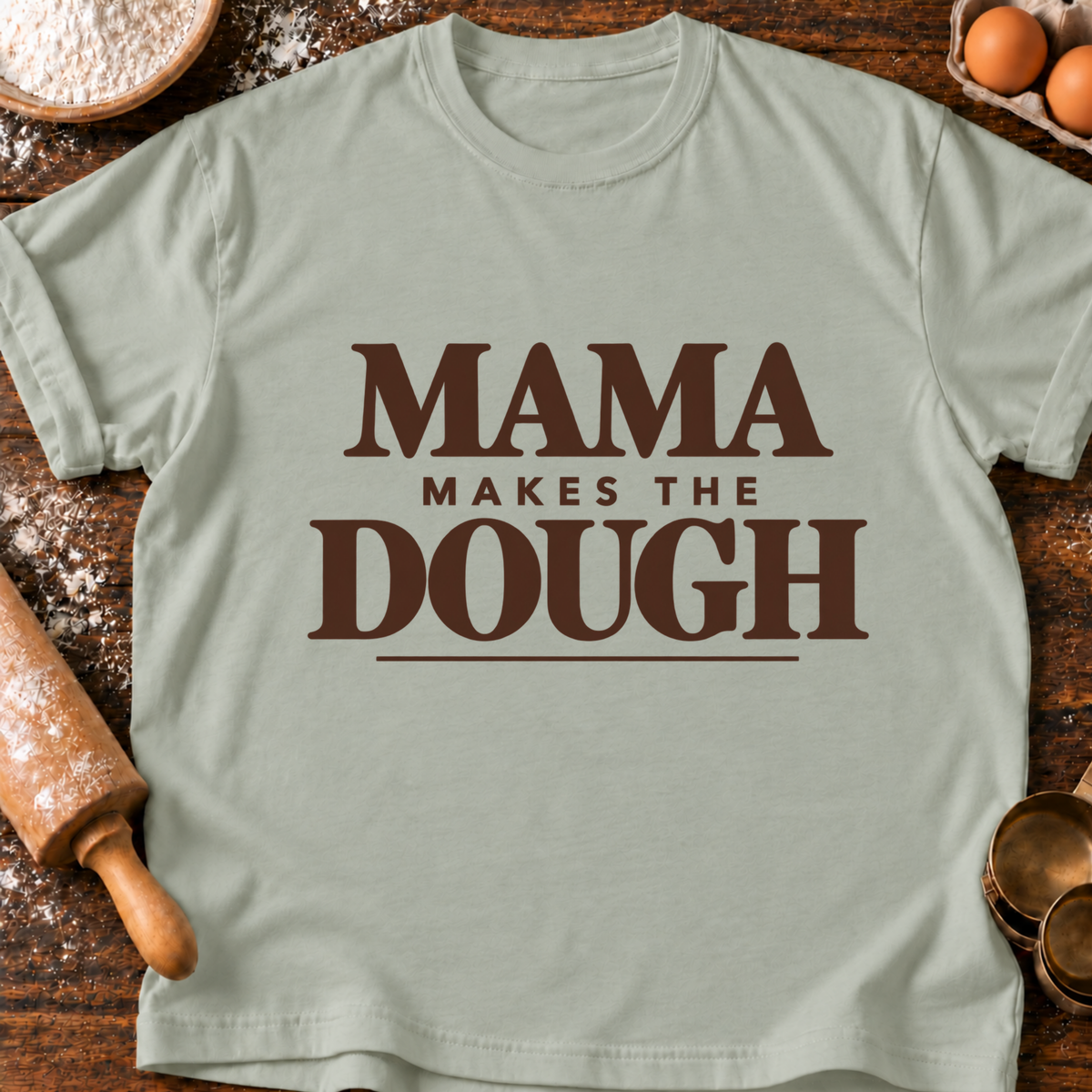 Mama Makes Dough T-Shirt