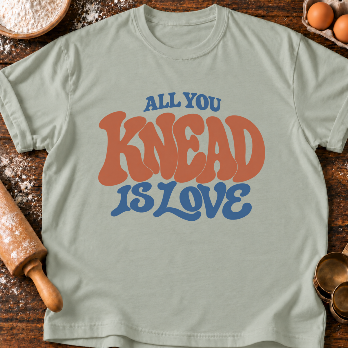 All You Knead T-Shirt