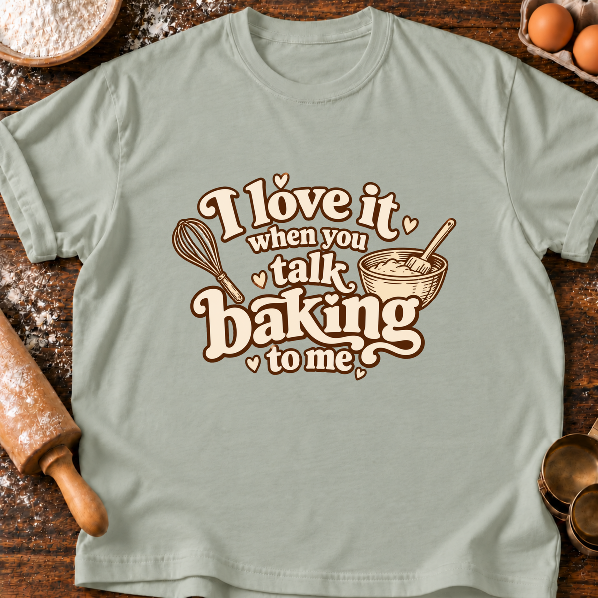 Talk Baking T-Shirt
