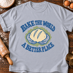 Bake the World T-Shirt