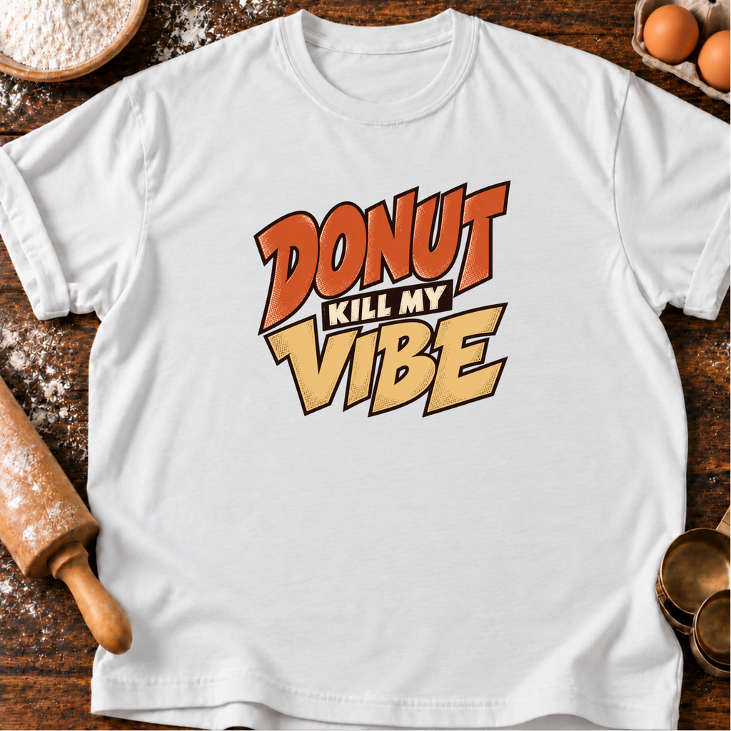 Kill My Vibe T-Shirt