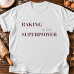 Baking Superpower T-Shirt