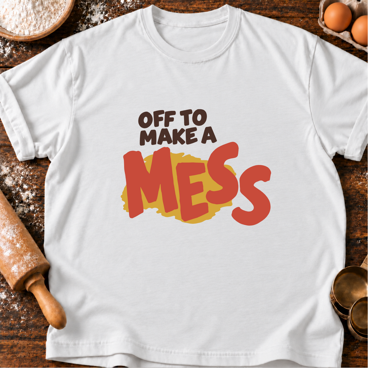 Make a Mess T-Shirt