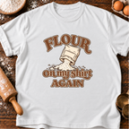 Flour On Shirt T-Shirt
