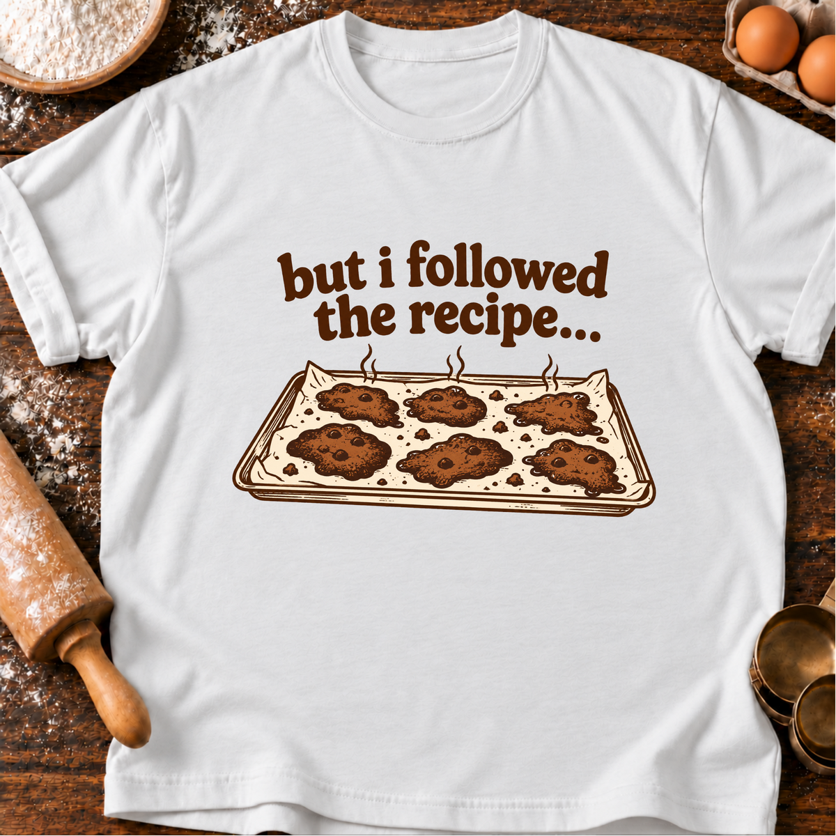 Followed The Recipe T-Shirt