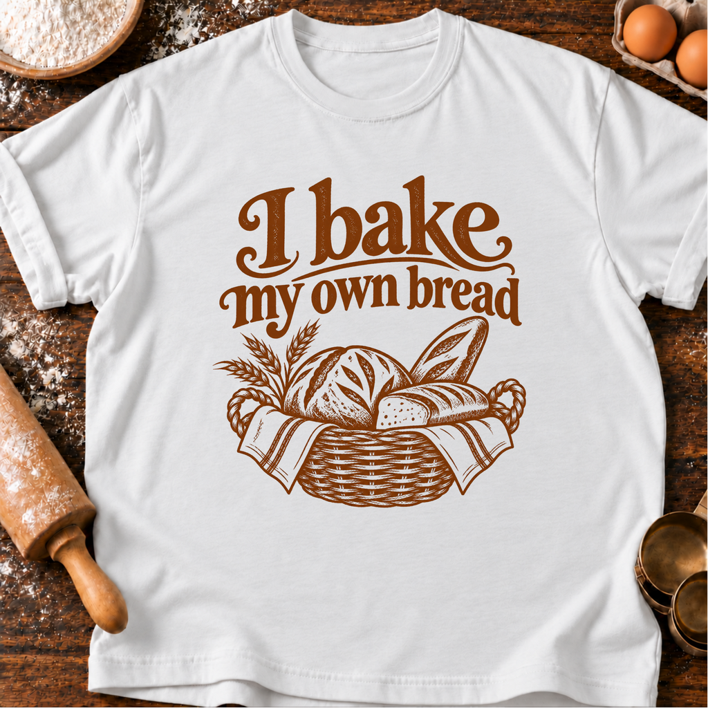Bake My Bread T-Shirt