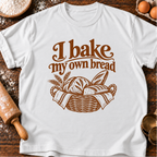 Bake My Bread T-Shirt