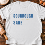 Sane Sourdough T-Shirt