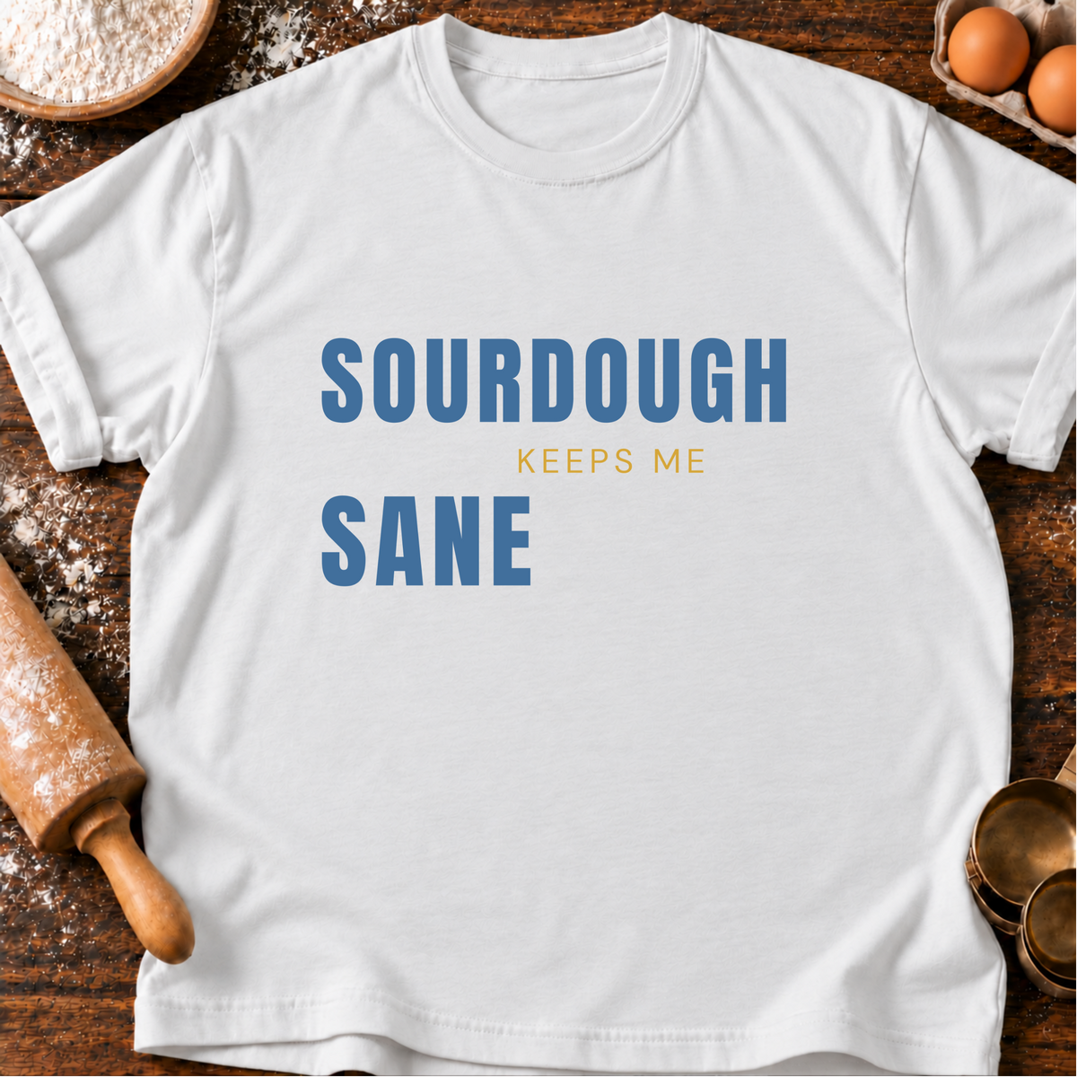 Sane Sourdough T-Shirt