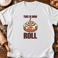 How I Roll T-Shirt