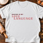 Baking Love Language T-Shirt