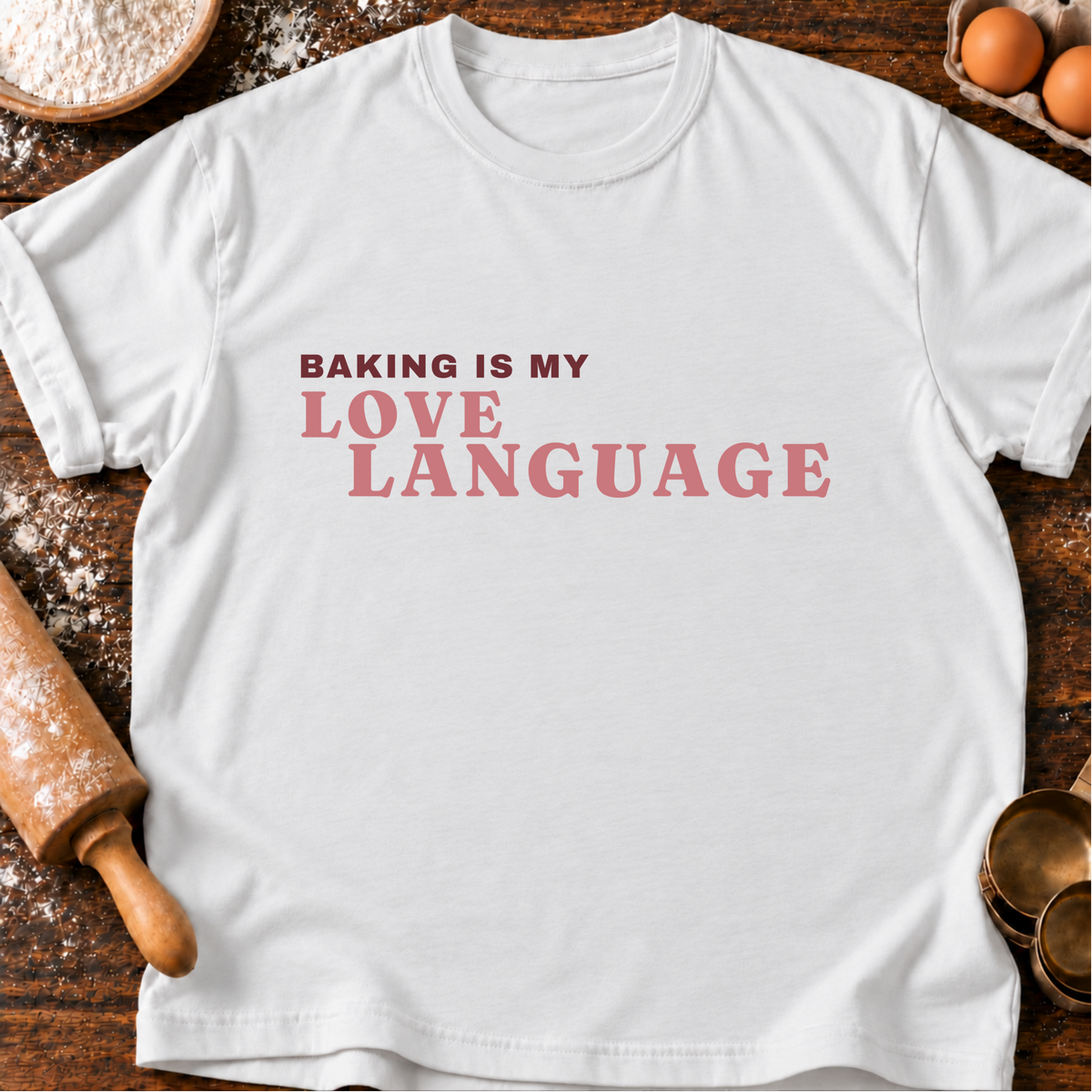 Baking Love Language T-Shirt