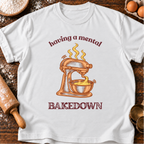 Mental Bakedown T-Shirt